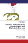Effecting Risk Factors On Transaminases And Cholestatic Enzymes von Syed Jalees Anjum und Sobia Khawaja (2012, Taschenbuch)