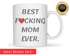BEST F❤CKING MOM EVER MUG FOR MOM  HER, Mother's Day,Birthday, COFFEE MUG 11OZ