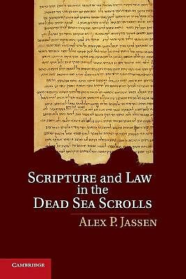 Scripture and Law in the Dead Sea Scrolls Jassen Paperback 9781108469036