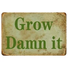 Grow Damn It Funny Tin Vintage Metal Sign - 12x8 Inch Outdoor Garden Decor For H