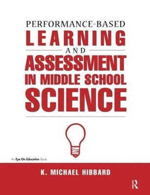 Performance-Based Learning & Assessment in Middle School Scie... - 9781138435704