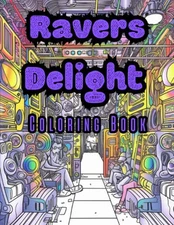 Ravers Delight Coloring Book: Set Your Creative Spark... by Illustrations, JamHz