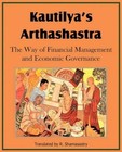 Kautilya's Arthashastra The Way of Financial Management and Economic Govern