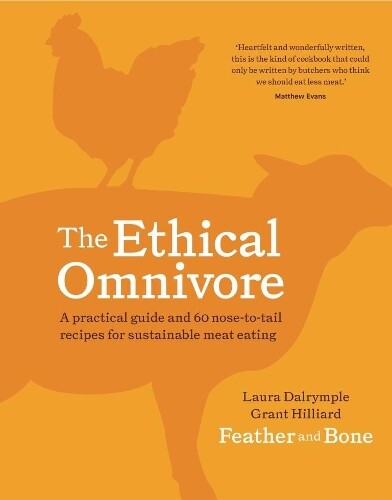 Grant Hilliard Laura Dalrymple The Ethical Omnivore (gebundene