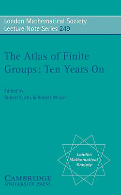 The Atlas of Finite Groups - Ten Years On Curtis Wilson Paperback 9780521575874