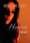 Heaven Falls by Winslow Eliot (Hardback, 2010)