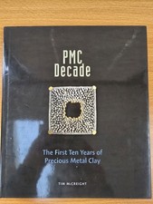 PMC Decade - Hardcover, by Tim McCreight;  Very Good 