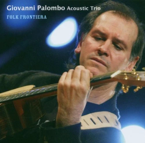 Giovanni Palombo Acoustic Trio [CD] Folk frontiera (2006) - Photo 1/1