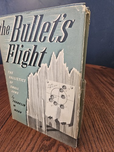 The Bullet's Flight: Ballistics of Small Arms By Franklin Mann 1952 DJ - Picture 14 of 17