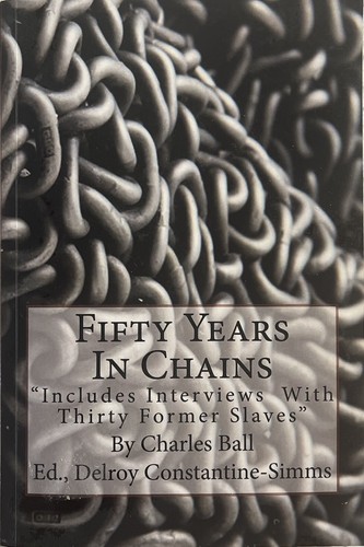 Fifty Years in Chains :  Interviews with Thirty Former Slaves