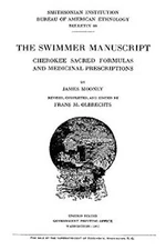The Swimmer Manuscript : Cherokee Sacred Formulas and Medicinal P