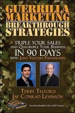 Guerrilla Marketing: Breakthrough Strategies: Triple Your Sales and Quadruple...