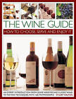 The Wine Guide: How to Choose, Serve and Enjoy it: An Expert Introduction - From Grape Varieties and Classic Wines to Tasting Techniques by Stuart Walton (Paperback, 2010)