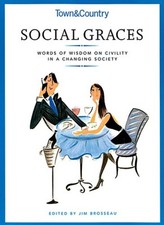 Town & Country Social Graces: Words of Wisdom on Civility in a Changing Society,