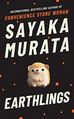Earthlings: Sayaka Murata by Murata, Sayaka Paperback / softback Book The Fast
