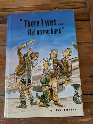 #ad #ad There I Was Flat on My Back Bob Stevens 1975 HC WWII Air Force Pilot Cartoons $10.99