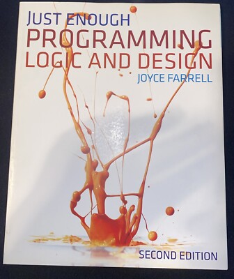 Just Enough Programming Logic and Design by Joyce Farrell (2012, Trade...