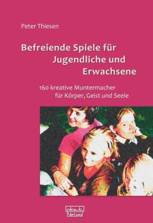 Thumbnail - Befreiende Spiele Für Jugendliche Und Erwachsene | Peter Thiesen |