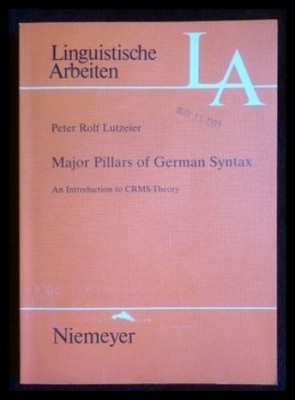 Major pillars of German Syntax An introduction to CRMS-theory  (Linguistische Ar