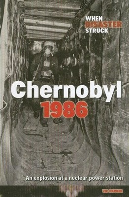 Chernobyl 1986: An Explosion at a Nuclear Power Station (When Disaster Struc...