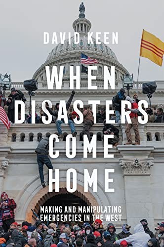 When Disasters Come Home: Making and Manipulating Emergencies In The West - Image 6