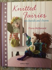 Knitted Fairies: To Cherish and Charm by Fiona McDonald (Hardcover, 2011)