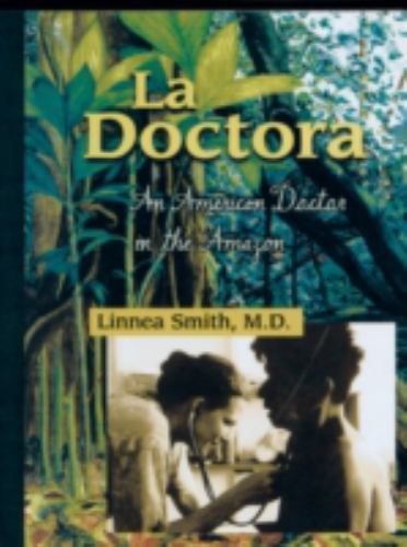 La Doctora: An American Doctor in the Amazon by Smith, Linnea - Picture 1 of 1