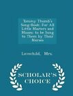 Tommy Thumb's Song-Book: For All Little Masters and Misses: To Be Sung to Them by Their Nurses - Scholar's Choice Edition by Lovechild Mrs (Paperback / softback, 2015)