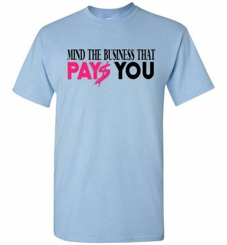 Mind The Business That Pays You Tee Shirt Top - Imagen 6 de 24