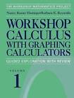 Workshop Calculus with Graphing Calculators: Guided Exploration with Review: v. 1 by Barbara E. Reynolds, Nancy B. Hastings (Paperback, 1999)