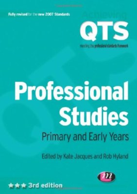 Professional Studies: Primary and Early Years (Achieving QTS Ser