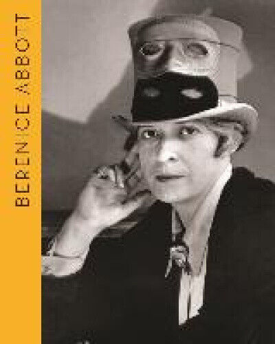 Berenice Abbott: Portraits of Modernity by Estrella de Diego