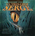 Aquaserge CE TRES Cher Serge Special Origins CD 2010