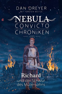Richard und der Schwur des Müllersohns | Nebula Convicto Chroniken 1225 - Band 1