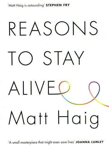 Reasons to Stay Alive, Hardcover by Haig, Matt, Brand New, Free P&P in the UK