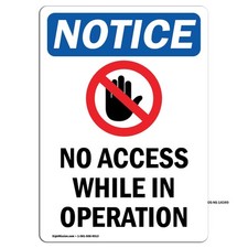 No Access While In Operation With Symbol OSHA Notice Sign Metal Plastic Decal