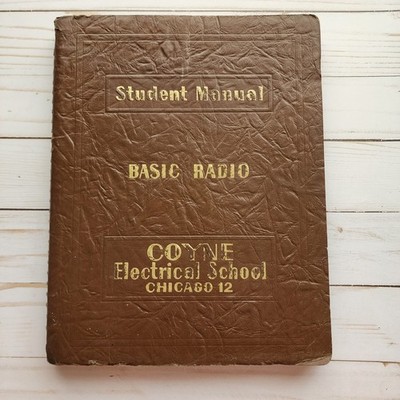 1947 Coyne Electrical School Chicago - BASIC RADIO Student Manual Vintage