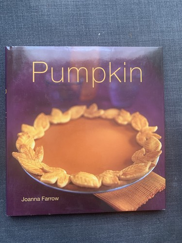 Pumpkin by Joanna Farrow (Hardcover) (Pumpkin pie recipe)