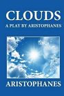 Clouds: A Play by Aristophanes by Aristophanes (Paperback / softback, 2012)