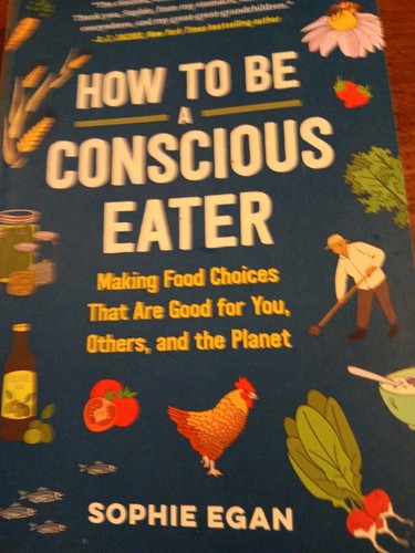 How to Be a Conscious Eater: Making Food Choices That Are Good for You Others - Imagen 6 de 6