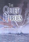 The Quiet Heroes: British Merchant Seaman at War by Bernard Edwards (Hardback, 2002)