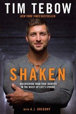 Shaken: Discovering Your True Identity in the Midst of Life's Storms - Tebow...