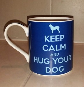 Keep Calm And Hug Your Dog 12 Oz Coffee Tea Mug Cup Blue Kent Image Is Loading Keep Calm And Hug Your Dog 12 Oz