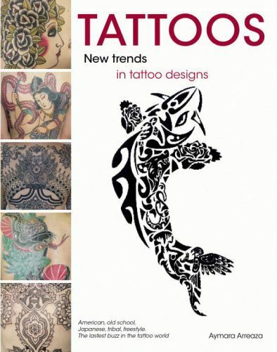 Tattoos: New Trends in Tattoo Designs, , Very Good Book - Picture 1 of 1