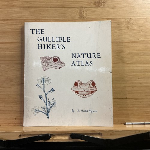 The Gullible Hiker’s Nature Atlas S. Mortis Rigueur 1972 , 259 Copies Very Rare - Picture 1 of 6