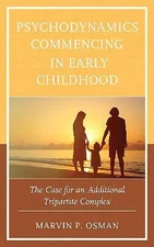 Psychodynamics Commencing in Early Childhood: The Case for an Additional Tripar