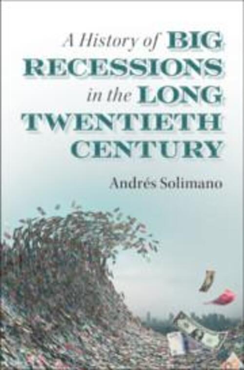 Thumbnail - Andres Solimano | A History Of Big Recessions In The Long Twentieth