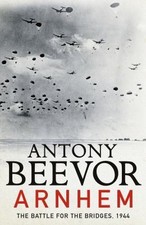 Arnhem by Beevor  Antony