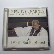 I Shall Not Be Moved by Barnes, Rev F.C. (CD, 2005) BX5