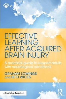 Effective Learning after Acquired Brain Injury: A practical guide to support ad